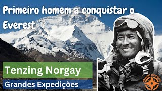 Grandes Expedições  Tenzing Norgay primeiro homem a conquistar o Everest [upl. by Drucie577]