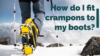 How to fit crampons to your boots and which crampons fit which boots [upl. by Bolme]