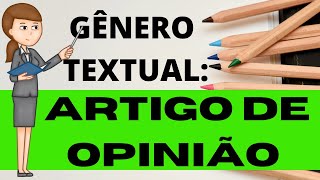 GÊNERO TEXTUAL ARTIGO DE OPINIÃO [upl. by Ttihw704]