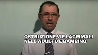 Ostruzione Vie Lacrimali nellAdulto e Bambino  Cosa Fare [upl. by Edya543]