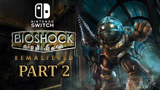 BioShock Nintendo Switch part 2  Is there a nonkiller doctor in the house [upl. by Irtimd]