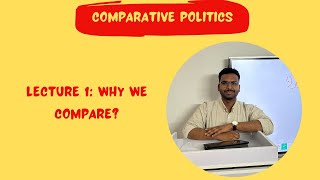 Comparative Political Analysis Why we compare Part 1 [upl. by Etnoled]