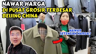 BELANJA DI PUSAT GROSIR BAJU BEIJING CHINA  TIPS MENAWAR HARGA [upl. by Lagas]