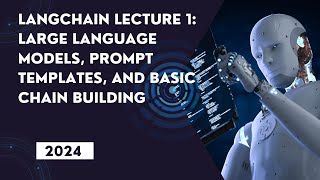 LangChain Lecture 1 Large Language Models Prompt Templates and Basic Chain Building [upl. by Loggia]