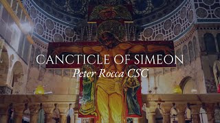 Canticle of Simeon  Peter Rocca CSC [upl. by Antonetta]