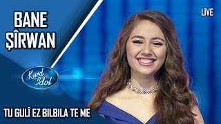 Kurd Idol  Bane Şîrwan Tu Gulî Ez Bilbila Te Me بانە شیروان  تۆ گولی ئەز بولبلە تەمە [upl. by Arries]