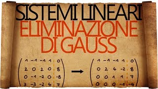 Sistemi Lineari  Metodo di Eliminazione di Gauss [upl. by Pastelki]