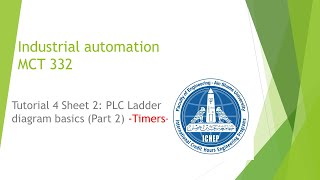 Tutorial 4 Sheet 2 PLC Ladder diagram basics Part 2 Timers [upl. by Pelson]