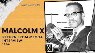 Malcolm X  Return From Mecca Interview  May 21 1964 [upl. by Gratiana]