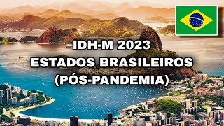 Estados Brasileiros Por IDH  Atlas 2023 ATUALIZADO [upl. by Ahsakat686]