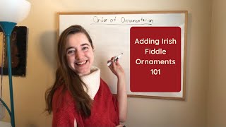 The Best Order to Add Ornamentation to Irish Fiddle Tunes [upl. by Margaretha717]