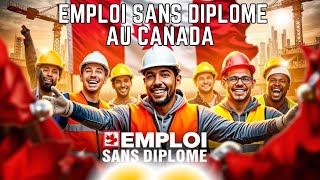 OFFRES DEMPLOI AU CANADA SANS DIPLOME [upl. by Mckenzie87]