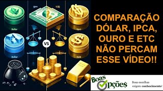 COMPARAÇÃO DÓLAR IPCA OURO E ETC NÃO PERCAM ESSE VÍDEO [upl. by Materse]