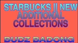 STARBUCKS ll NEW ADDITIONAL COLLECTION [upl. by Ayita]