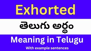 Exhorted meaning in telugu with examples  Exhorted తెలుగు లో అర్థం Meaning in Telugu [upl. by Aribold778]