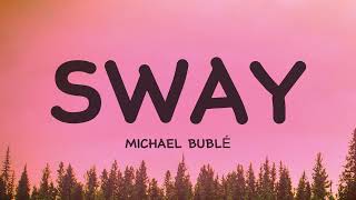 Michael Bublé  Sway Lyrics [upl. by Assirehc]