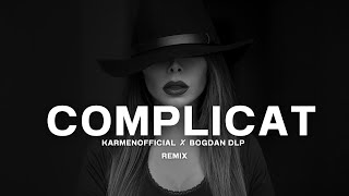 Complicat  KarmenOfficial ✘ Bogdan DLP Sultan Golan Remix [upl. by Kremer]