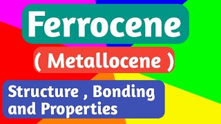 Ferrocene  Metallocene   structure  bonding and properties [upl. by Frear]