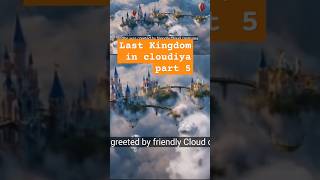 Last Kingdom in cloudiya part 5 terinding move theory story motivation journey grill advent [upl. by Nomzaj]