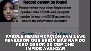 Parole Reunificación Familiar pensaron que sería más rápido pero error de CBP ONE impide avanzar [upl. by Mook]