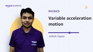 Variable acceleration motion  Physics  Amazon Academy JEE [upl. by Arlyn]