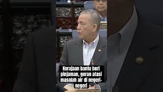 Kerajaan bantu beri pinjaman geran atasi masalah air di negerinegeri [upl. by Bergen405]