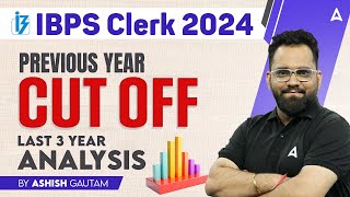 IBPS Clerk NOTIFICATION 2024  IBPS CLERK PREVIOUS YEAR CUT OFF  LAST 3 YEAR ANALYSIS [upl. by Dimitry]