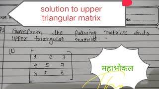 transform the following Matrix into upper triangular matrix matrix [upl. by Richara]