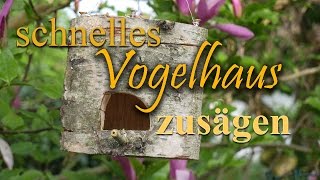 Schnelles Vogelhaus zusägen aus einem Stamm [upl. by Nataline]