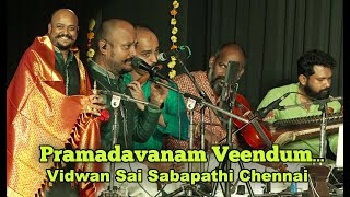 Pramadavanam Veendum  Vidwan Sai Sabapathi Chennai [upl. by Lahcym577]