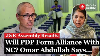 Jammu Kashmir Election Result Omar Abdullah Talks On Possible Alliance With PDP And More [upl. by Shaylynn141]