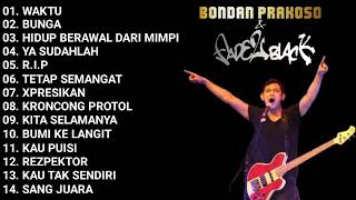 BONDAN PRAKOSO AND FADE2BLACK FULL ALBUM TERBAIK DAN TERPOPULER PADA MASANYA [upl. by Aileahcim713]