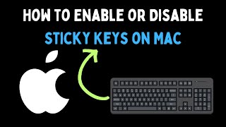 How to Enable or Disable Sticky Keys on Mac [upl. by Ujawernalo]