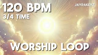 WORSHIP LOOP IN 34 TIME 120 BPM PRACTICE TOOLLIVE USE [upl. by Leanard]