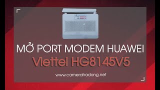 Hướng dẫn mở port modem Huawei của Viettel mã HG8145V5 rất chi tiết [upl. by Tanaka394]