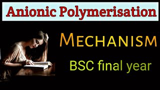 anionic polymerization mechanism bscfinalyear  infinitegyaan [upl. by Locin132]