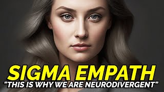 8 Reasons Why a Sigma Empath is Neurodivergent [upl. by Ahsirahc]