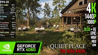 RTX 4060  A Quiet Place The Road Ahead  4K 1440p 1080p DLSS FG  Epic High Medium Low [upl. by Isoj]