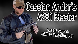 Cassian Andor A280 22LR Blaster  Canto Arms Replica Kit [upl. by Rollin]