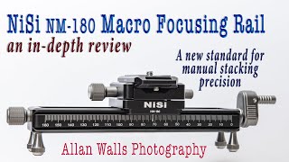 NiSi NM180 Macro Focusing Rail  an indepth review [upl. by Aneret83]