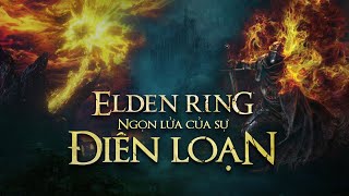 Bí ẩn về The Frenzy Flame  Ngọn Lửa Điên trong Elden Ring [upl. by Havot]