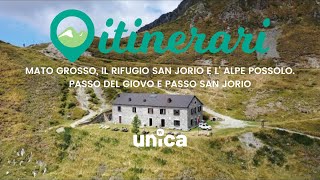 ITINERARI MATO GROSSO IL RIFUGIO SAN JORIO E L ALPE POSSOLO PASSO DEL GIOVO E PASSO SAN JORIO [upl. by Tarrant]