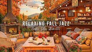 Cozy Fall Coffee Shop amp Jazz Relaxing Music for Work Study Focus 🍂 Smooth Jazz Instrumental Music [upl. by Tindall]