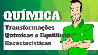 Química  Transformações químicas e equilíbrio Caracterização de um sistema em equilíbrio [upl. by Chilt]