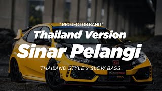 DJ SINAR PELANGI THAILAND STYLE x SLOW BASS  REMIX SLOW THAILAND VIRAL TIKTOK [upl. by Allcot]