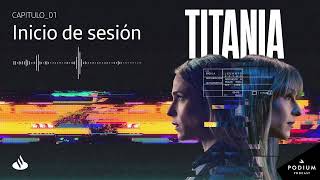 INICIO de SESIÓN  TITANIA 1X01 [upl. by Vinaya]