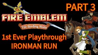 Fire Emblem The Binding Blade 1st Ever Playthrough Ironman Run  Part 3 [upl. by Bunch983]