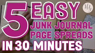 5 Easy Junk Journal Page Spreads in 30 Minutes  Junk Journal Ideas [upl. by Joelly]