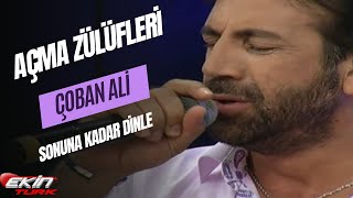 ÇOBAN ALİ  AÇMA ZÜLÜFLERİ [upl. by Naraa]