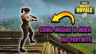 Fortnite  Como mudar mira e melhorar sua PRECISÃO [upl. by Drugge313]